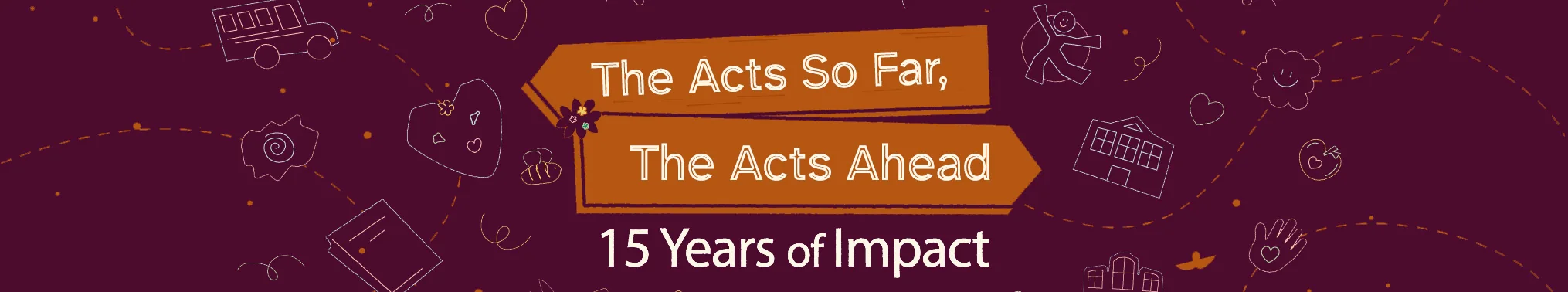 The Acts So Far, The Acts Ahead: 15 Years of Impact