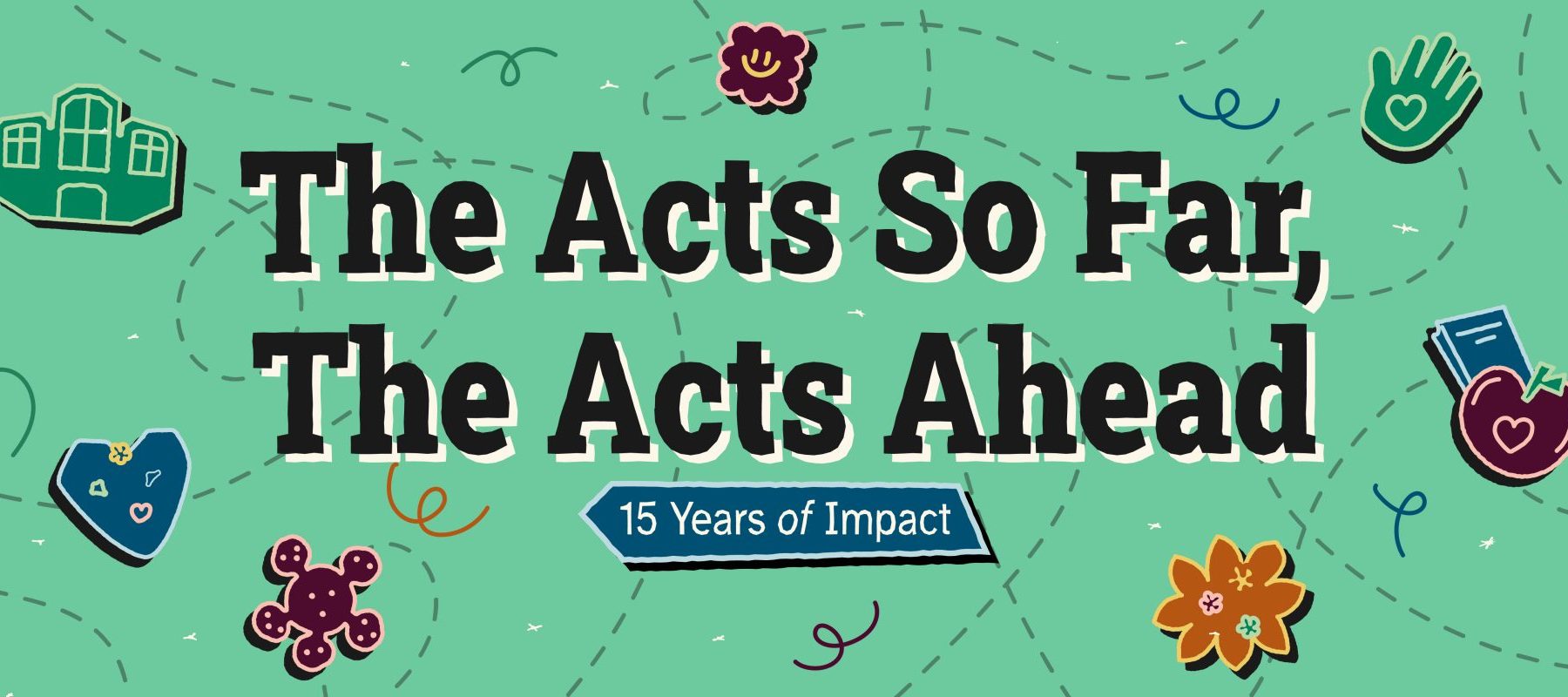 The Acts So Far, The Acts Ahead